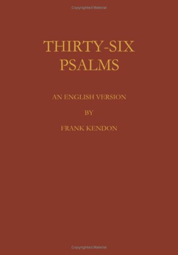 Thirty Six Psalms by F. Kendon