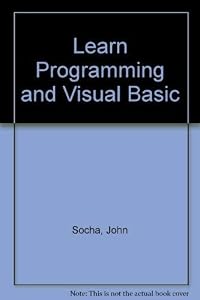 Learn Programming and Visual Basic with John Socha by John Socha