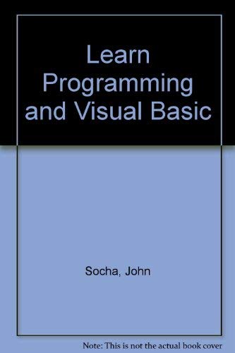 Learn Programming and Visual Basic with John Socha by John Socha