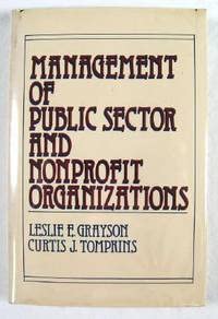 Management of Public Sector and Nonprofit Organizations by Leslie E. Grayson