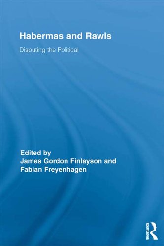 Habermas and Rawls: Disputing the Political (Routledge Studies in Contemporary Philosophy) by James Gordon Finlayson