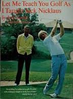 Let Me Teach You Golf as I Taught Jack Nicklaus by Jack Grout