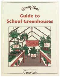 Guide to School Greenhouses (Growing Ideas Series) by Eve Pranis