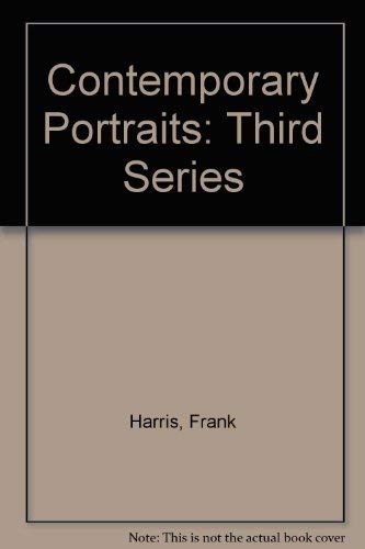 Contemporary Portraits (Third Series). by Frank Harris