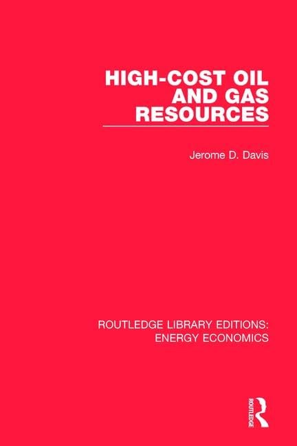 High-cost Oil and Gas Resources (Routledge Library Editions: Energy Economics) by Jerome Davis