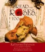 Bread and Roses, Too by Katherine Paterson