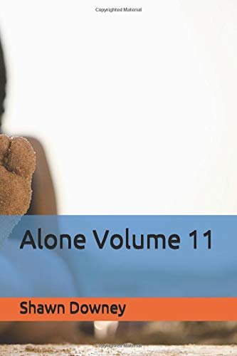 Alone Volume 11 by Shawn Downey