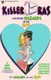Killer Bras: And Other Hazards of the 50s by Jan King