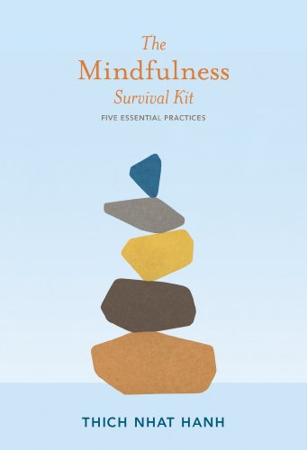 The Mindfulness Survival Kit: Five Essential Practices by Thich Nhat Hanh