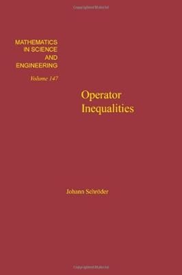 Operator Inequalities, Volume 147 (Mathematics in Science and Engineering)