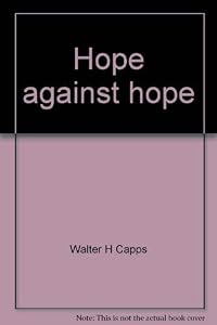 Hope against hope: Molton [i.e. Moltmann] to Merton in one decade by Walter H Capps