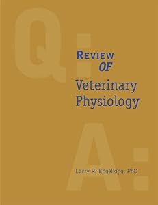 Review of Veterinary Physiology (The Quick Look Series in Veterinary Medicine) by Larry Engelking