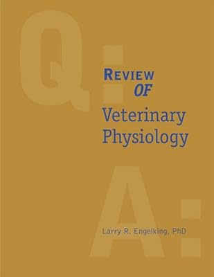 Review of Veterinary Physiology (The Quick Look Series in Veterinary Medicine)