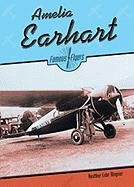 Amelia Earhart (Famous Flyers) by Heather Lehr Wagner