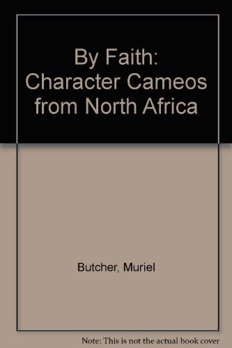 By faith: Character cameos from North Africa by Muriel Butcher
