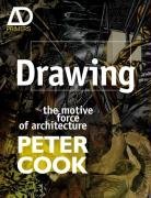 Drawing: The Motive Force of Architecture by Peter Cook