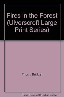 Fires In The Forest (U) (Ulverscroft Large Print Series)