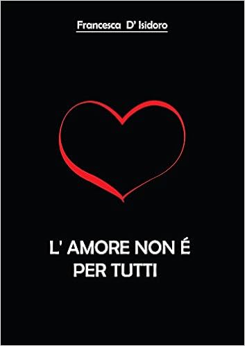 Francesca D'Isidoro - L'amore non è per tutti (2016)