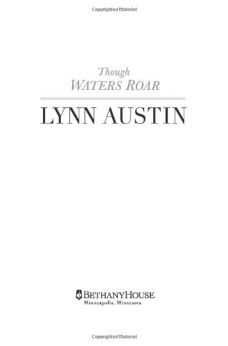 Though Waters Roar by Lynn Austin