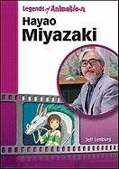 Hayao Miyazaki: Japan's Premier Anime Storyteller by Jeff Lenburg