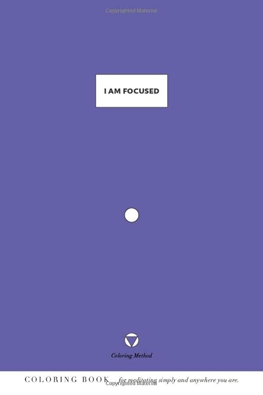 I Am Focused (The Coloring Method) (I Am: Daily Coloring Positive Affirmations) by K M
