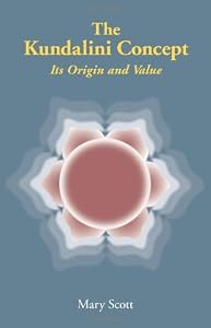 The Kundalini Concept: Its Origin and Value