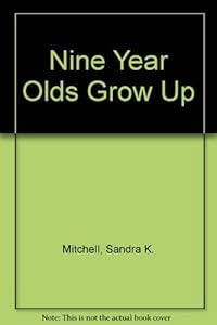 Nine-year-olds grow up: A follow-up study of schoolchildren by Sheila Mitchell