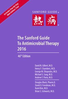 The Sanford Guide to Antimicrobial Therapy 2016 by David N., M.D. Gilbert