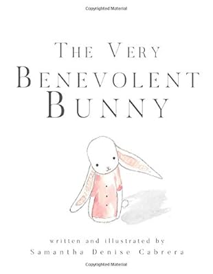 The Very Benevolent Bunny: A Children's Picture Book