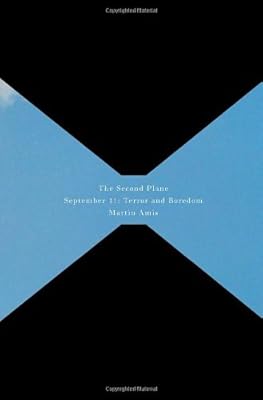 The Second Plane: September 11: Terror and Boredom