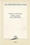 Programmheft Pierre Corneille SPIEL DER ILLUSIONEN Premiere 3. Dezember 1993 Akademietheater Spielzeit 1993 / 94 Programmbuch Nr. 120