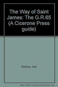 The Way of St James: GR65 by Hal Bishop