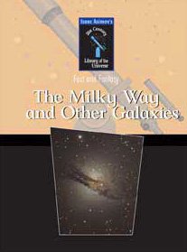 The Milky Way And Other Galaxies (Isaac Asimov's 21st Century Library of the Universe) by Isaac Asimov