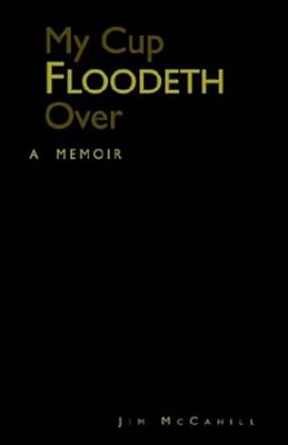 My Cup Floodeth Over: A Memoir