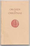 Orchids at Christmas: Oakes and Blanche Ames
