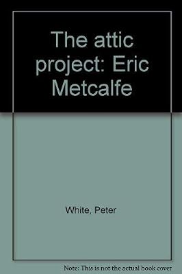 The attic project: Eric Metcalfe