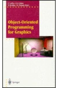 Object-Oriented Programming for Graphics (Focus on Computer Graphics) by C. Laffra