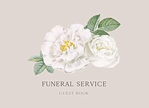 Funeral Service Guest Book: Flower Decoration Celebration of Life Memorial Service Guest Book Remembrance Book Keepsake Family 2 Funeral Guest Book (Memorial sign in book) by Rosa Studios