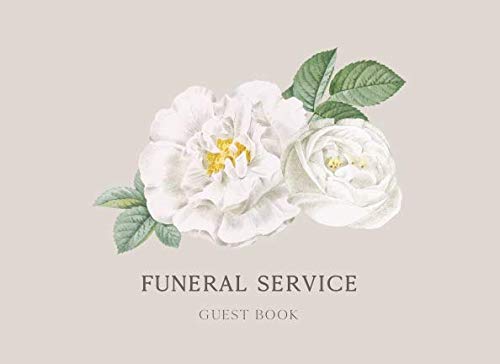 Funeral Service Guest Book: Flower Decoration Celebration of Life Memorial Service Guest Book Remembrance Book Keepsake Family 2 Funeral Guest Book (Memorial sign in book) by Rosa Studios