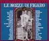 Great Operas at the Met : Le Nozze di Figaro [sound recording]
