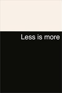 Less Is More: Minimalism in Architecture and Other Arts by Marco de Michelis