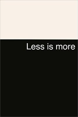 Less Is More: Minimalism in Architecture and Other Arts
