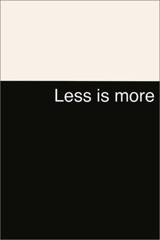 Less Is More: Minimalism in Architecture and Other Arts by Marco de Michelis