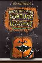 The Secret of the Fortune Wookie: An Origame Yoda Book by Tom Angleberger