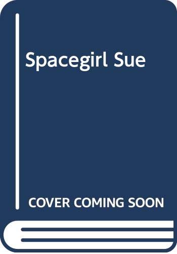 Spacegirl Sue by Julia Donaldson
