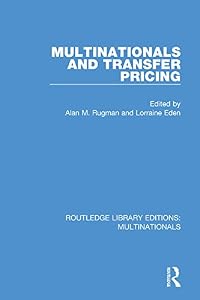 Multinationals and Transfer Pricing (Routledge Library Editions: Multinationals) by Alan M. Rugman