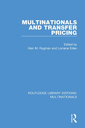 Multinationals and Transfer Pricing (Routledge Library Editions: Multinationals) by Alan M. Rugman