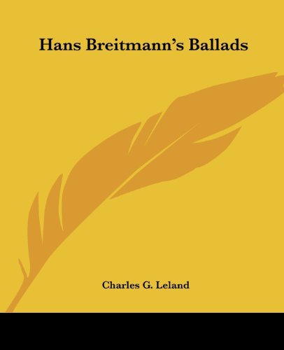 Hans Breitmann's Ballads by Charles Godfrey Leland