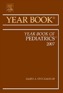 Year Book of Pediatrics 2007 (Volume 2007) by James A. Stockman III