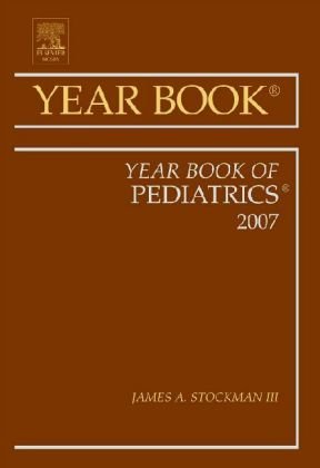 Year Book of Pediatrics 2007 (Volume 2007) by James A. Stockman III